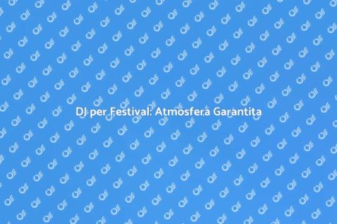 Ingaggiare un DJ per Festival Locale