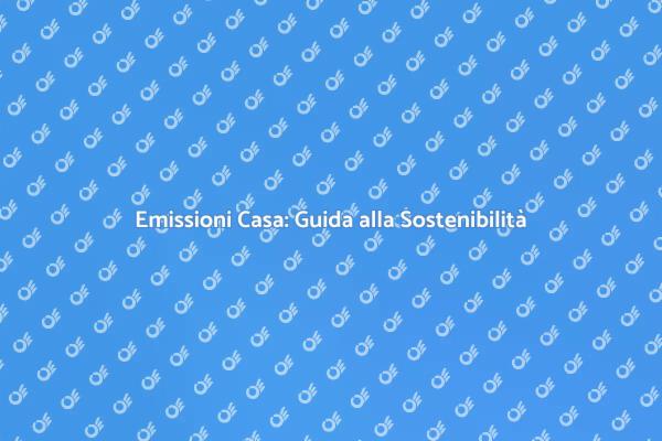 Rendi la tua casa più sostenibile