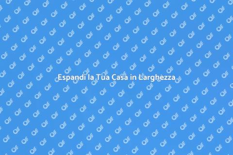 Estendere la Casa Lateralmente