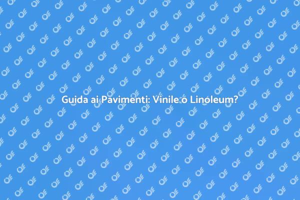 Scegli il Pavimento Perfetto per Te