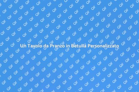 Tavolo da Pranzo Su Misura in Betulla