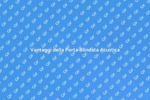 Porta Blindata con Isolamento Acustico