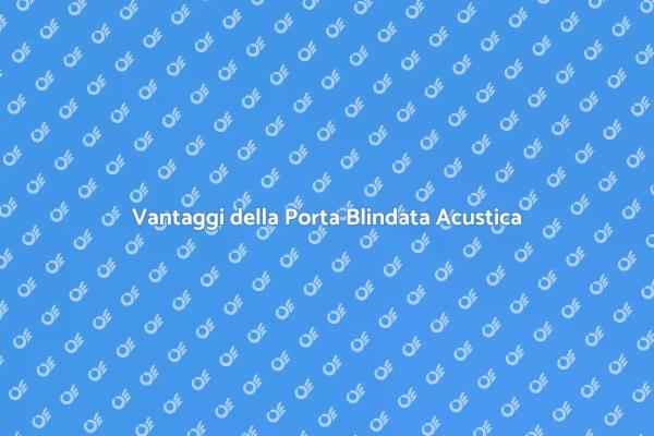 Comfort e Sicurezza con Porte Blindate