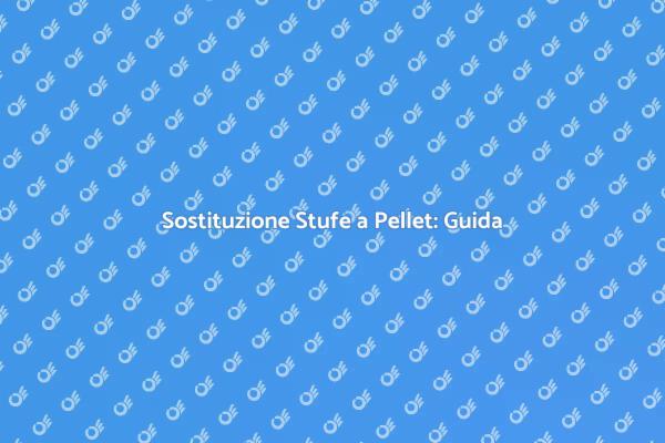 Installazione e Sostituzione Stufe a Pellet