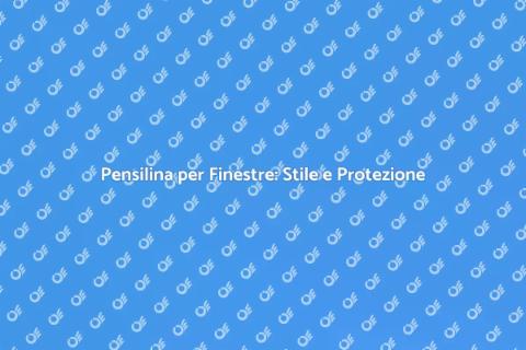 Pensilina per Finestre: Eleganza e Funzionalità