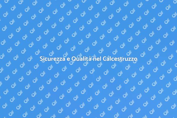 Garanzia di Sicurezza nel Calcestruzzo