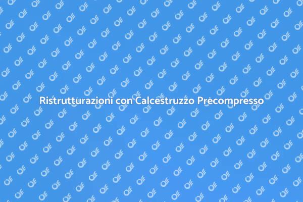 Ristrutturazioni Efficaci con Calcestruzzo