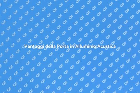Porta in Alluminio Isolamento Acustico