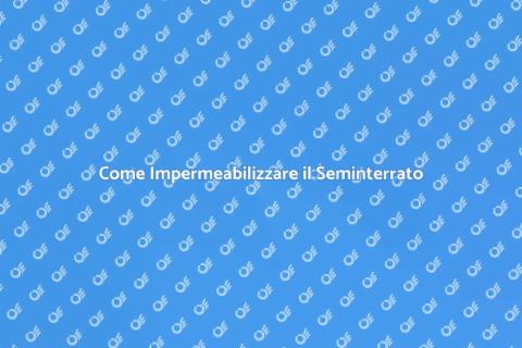 Impermeabilizzare il Seminterrato
