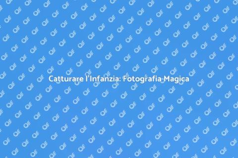 Fotografia Infantile: Emozioni e Ricordi