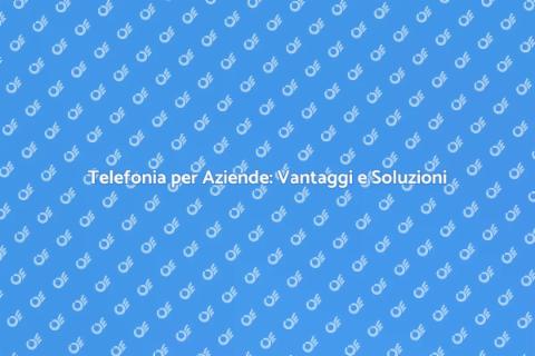 Installazione Telefonia Aziendale