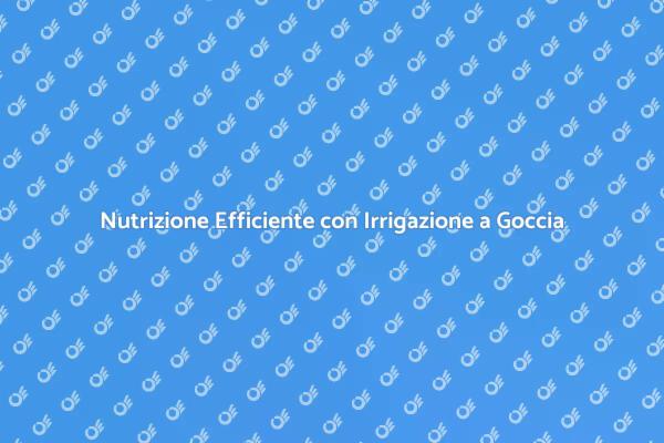 Rivoluziona il Giardinaggio con l'Irrigazione