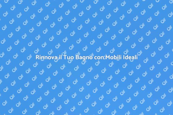 Trasforma il Tuo Bagno con Mobili Giusti