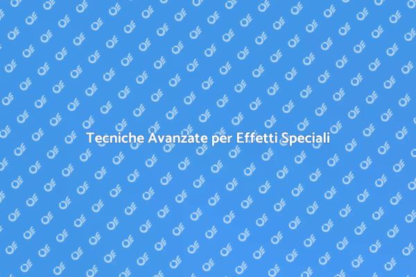 Magia del Videomaking: Effetti Speciali