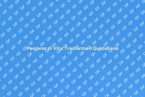 Un Percorso di Vita: Scelte Importanti