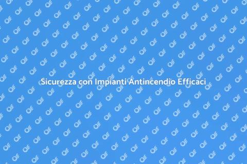 Gestione Impianti Antincendio Sicuri