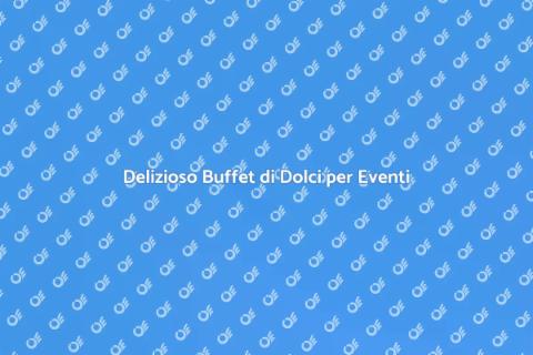 Buffet di Dolci per Eventi Aziendali