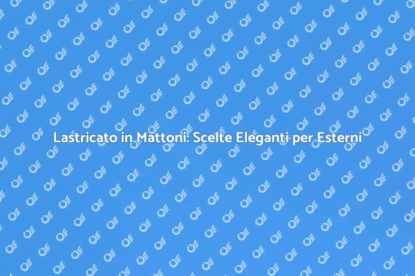 Eleganza e Funzionalità con Mattoni