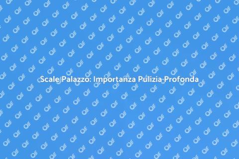 Pulizia Profonda Scale Palazzo