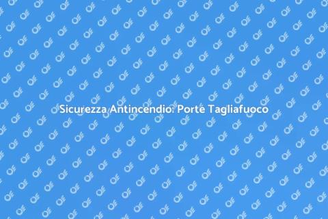 Manutenzione Porte Antincendio Sicura