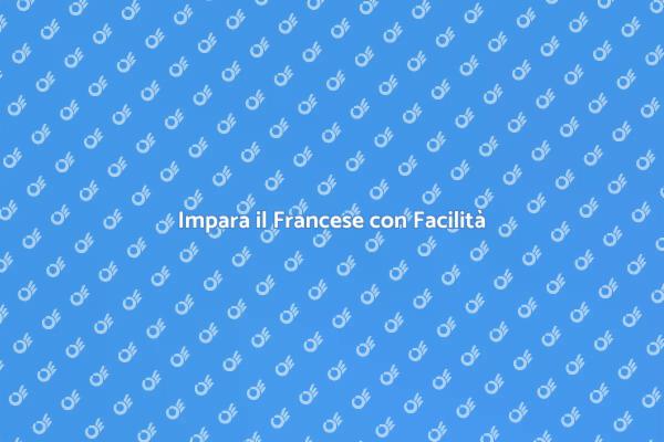 Inizia a Parlare Francese Oggi