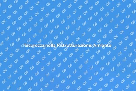 Rimozione Amianto in Ristrutturazione