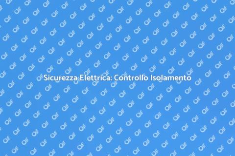 Controllo Isolamento Elettrico Sicuro