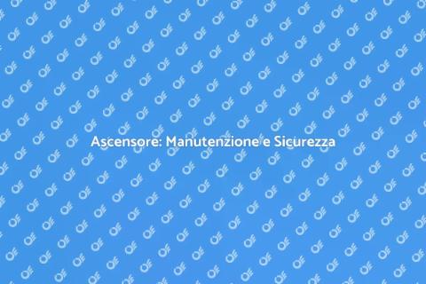 Revisione Ascensore: Sicurezza e Comfort