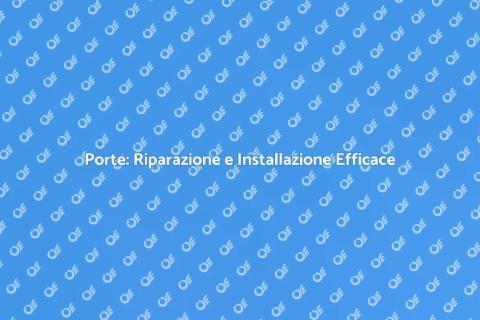 Riparazione e Installazione Porte