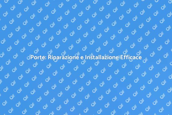 Migliora la Tua Casa con Nuove Porte