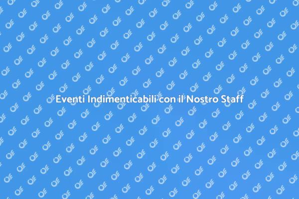 Il Potere del Nostro Staff per Eventi