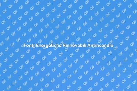 Rinnovabilità Fonti Energetiche Antincendio
