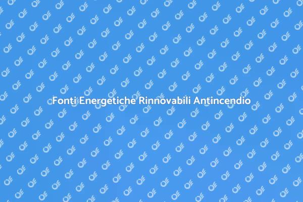Sostenibilità negli Impianti Antincendio