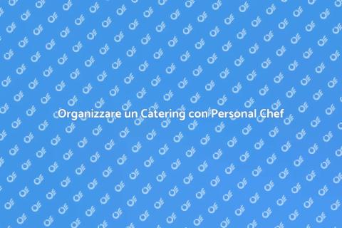 Personal Chef per Eventi Aziendali