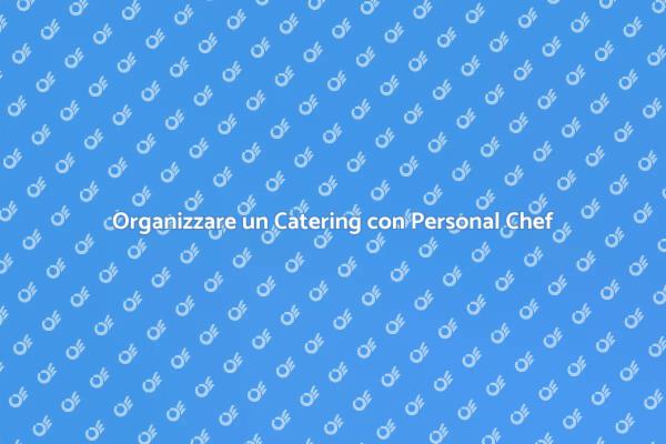 Rendi Unico il Tuo Evento con un Chef