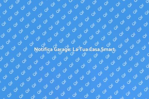 Sistema di Notifica per Garage