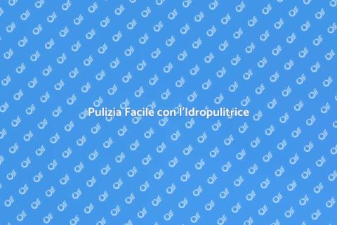 Idropulitrice: il Supereroe del Lavaggio
