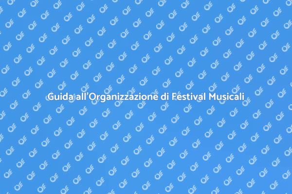 Come Creare un Festival Musicale Unico