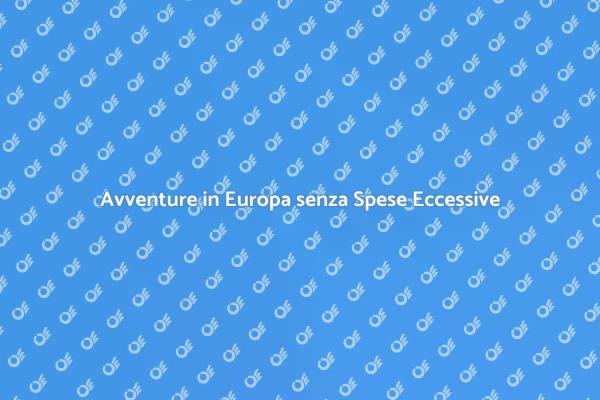 Esplora l'Europa con un Budget Limitato