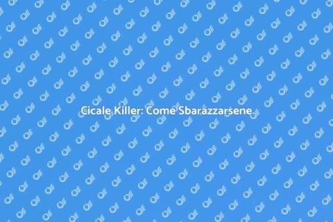 Sterminare le Cicale Killer Efficacemente