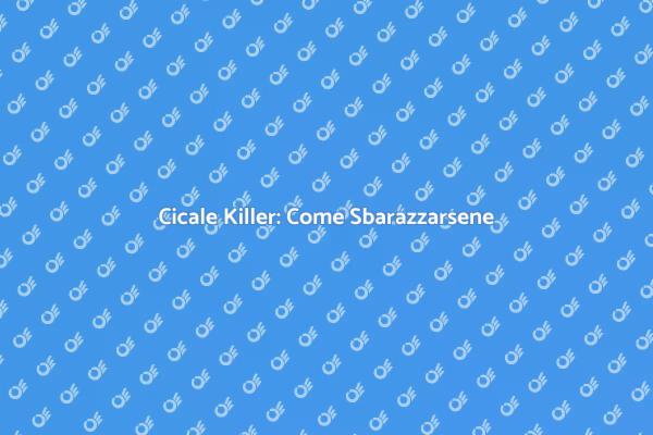 Combatti le Cicale Killer Oggi