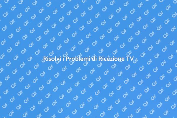 Soluzioni per Ricezione TV