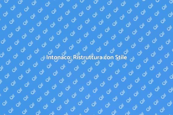 L'intonaco: il tuo alleato in casa