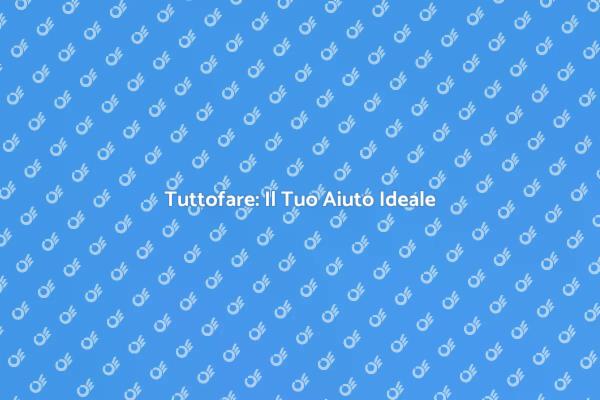 Un Tuttofare per Ogni Necessità