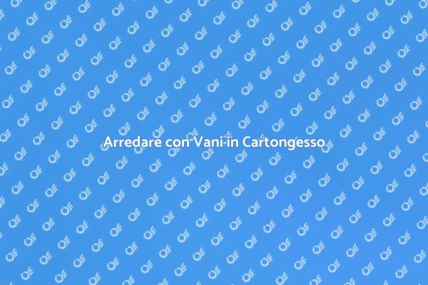 Innovazione nell'Arredamento con Cartongesso