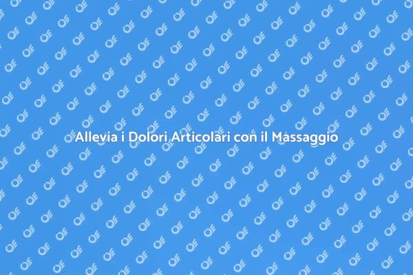 Massaggio Cinese: Sollievo dai Dolori