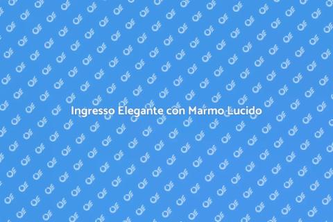Ristrutturare Ingresso con Marmo Lucido