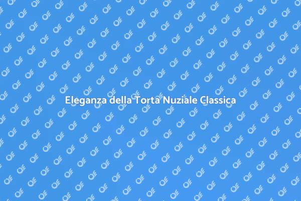 La Torta Nuziale: Simbolo di Raffinatezza