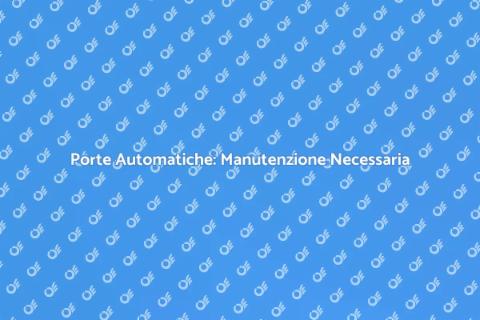 Manutenzione Porte Automatiche Essenziale