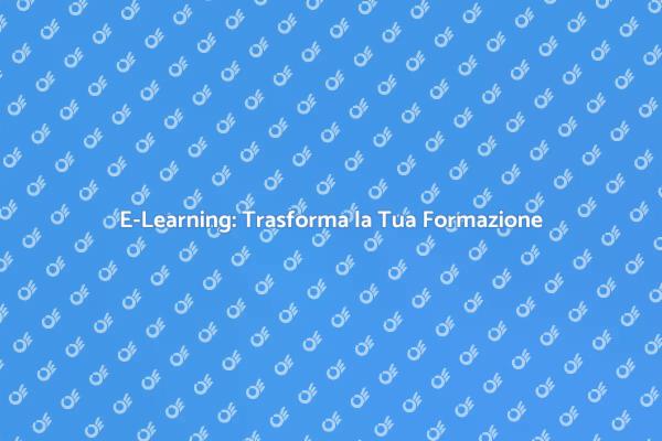 Rivoluziona l'Apprendimento con E-Learning